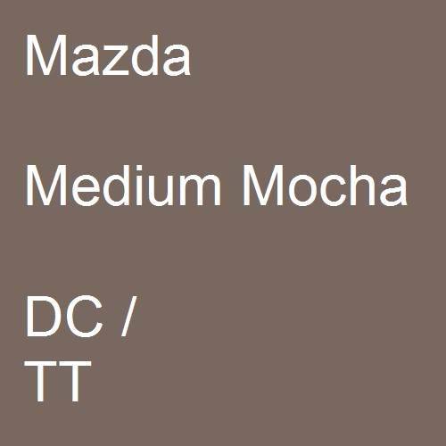 Mazda, Medium Mocha, DC / TT.